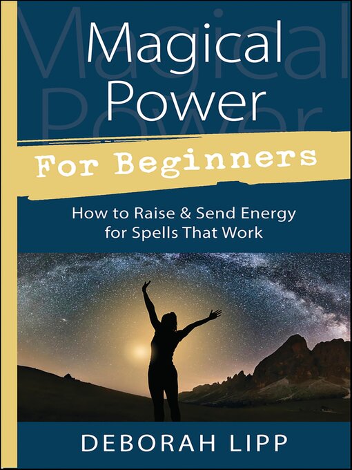 Title details for Magical Power For Beginners by Deborah Lipp - Available